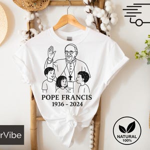 Pope Francis Children Tribute Shirt Catholic Memorial T-Shirt Christian Faith Gift Religious Family Blessing Tee