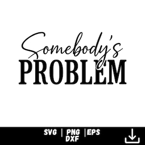 Puede incluir: Diseño gráfico en blanco y negro con el texto "Somebody's PROBLEM". La palabra "Somebody's" está en cursiva, mientras que "PROBLEM" está en negrita, sin serifa. Una barra negra en la parte inferior incluye iconos de tipo de archivo y una flecha de descarga.