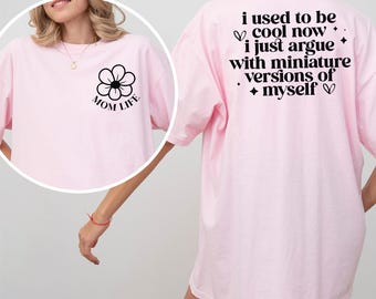 Comfort Colors Argue With Miniature Versions Myself Shirt, Funny Mom Life Tee, 405724