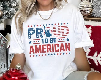 Comfort Colors Proud To Be American Shirt, Patriotic July 4th USA Tee, 405787