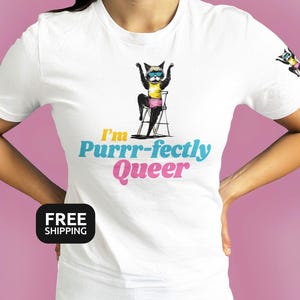 Funny Queer Cat T-Shirt, LGBTQ Pride Shirt, Gay Animal Tee, Purrr-fectly Queer Pride Gift, Lesbian & Gay Apparel, Witty Queer Gift, Gay Cat