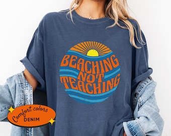Beaching Not Teaching T-shirt met comfortabele kleuren, retro Teacher zomer-T-shirt
