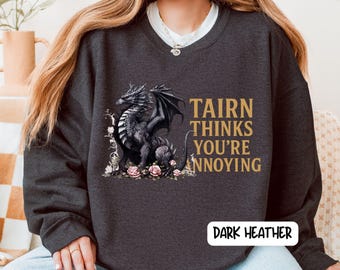 Tairn Thinks You’re Annoying Sweatshirt, Fourth Wing Dragon Romantasy