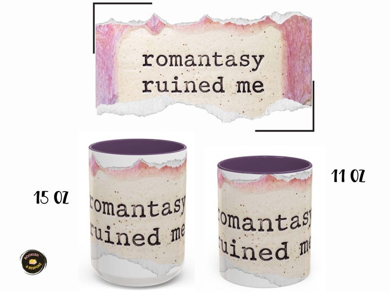 May include: White ceramic mug with a purple interior and the text "romantasy ruined me." The design features a torn paper effect with pink and beige accents. Available in 11 oz and 15 oz sizes.