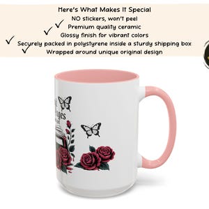 May include: White ceramic mug with a pink interior and handle, featuring a design of butterflies, roses, and text. The mug has a glossy finish and is designed with a unique original design.