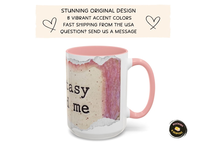 May include: White ceramic mug with a pink interior and handle. The mug features a design with the words "Fantasy and me" and a torn paper effect. The text "STUNNING ORIGINAL DESIGN" and "8 VIBRANT ACCENT COLORS" are also visible.