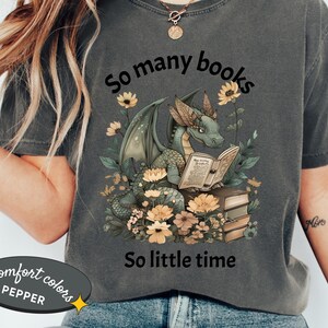 Dragon So Many Books Comfort Colors Shirt, Bookish Gift for Readers, Bookish Gifts, Readers Gift, Bookworm shirt, Fantasy Booklover Gift