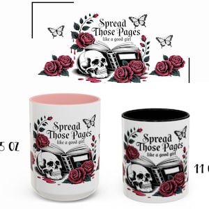 May include: White ceramic mugs with a gothic design featuring a skull, open book, roses, and butterflies. The text "Spread Those Pages like a good girl" is displayed. One mug is 15 oz, the other is 11 oz.