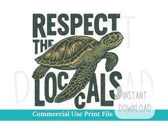 Respektiere die Einheimischen PNG | Wasserschildkröte Sublimationsdesign | Eco Ozean Wildtiere Clipart | Strand Erhaltung Grafik Digitaler Download