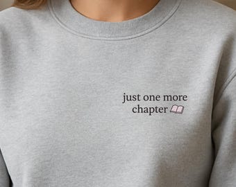 Sweatshirt Lesefreunde Frauen - Just One More Chapter - Pullover minimaliste brut - Bücherliebhaber Geschenk, Leseratte