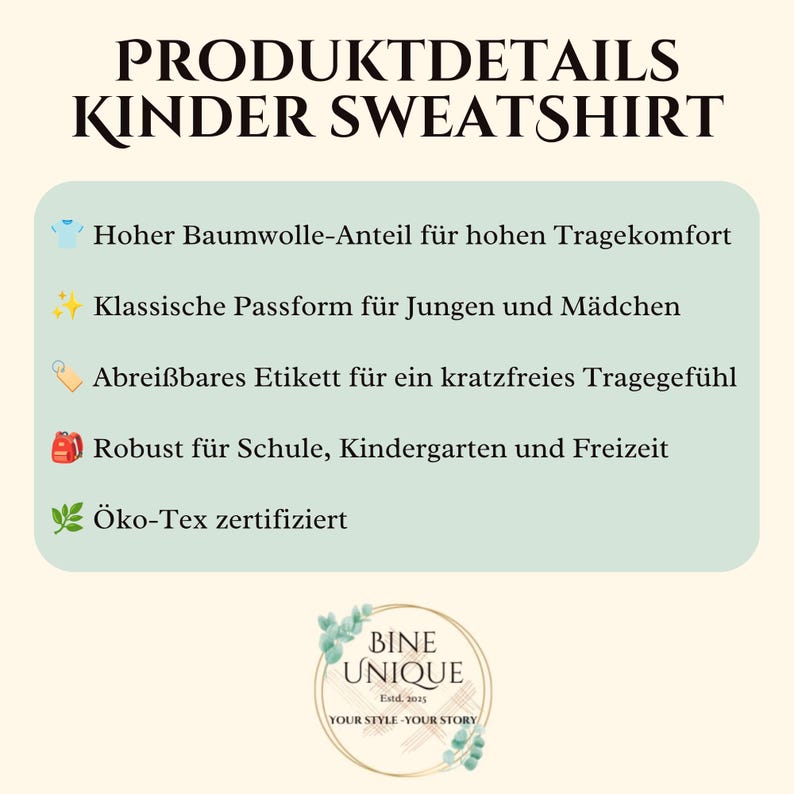 May include: A light green informational graphic titled PRODUKTDETAILS KINDER SWEATSHIRT. It lists features including high cotton content, classic fit, tear-away label, durability for school and leisure, and Oeko-Tex certification. Includes a BINE UNIQUE logo.