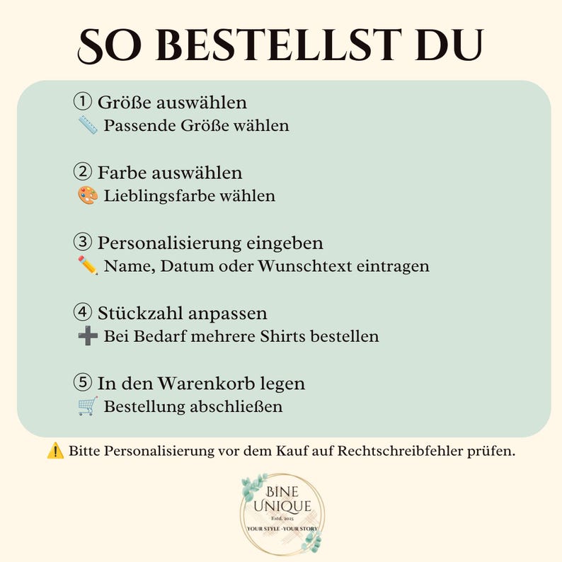 May include: A light green instructional graphic titled SO BESTELLT DU with five numbered steps for ordering. It includes icons for size, colour, personalisation, quantity, and cart, plus a warning to check spelling and a BINE UNIQUE logo at the bottom.
