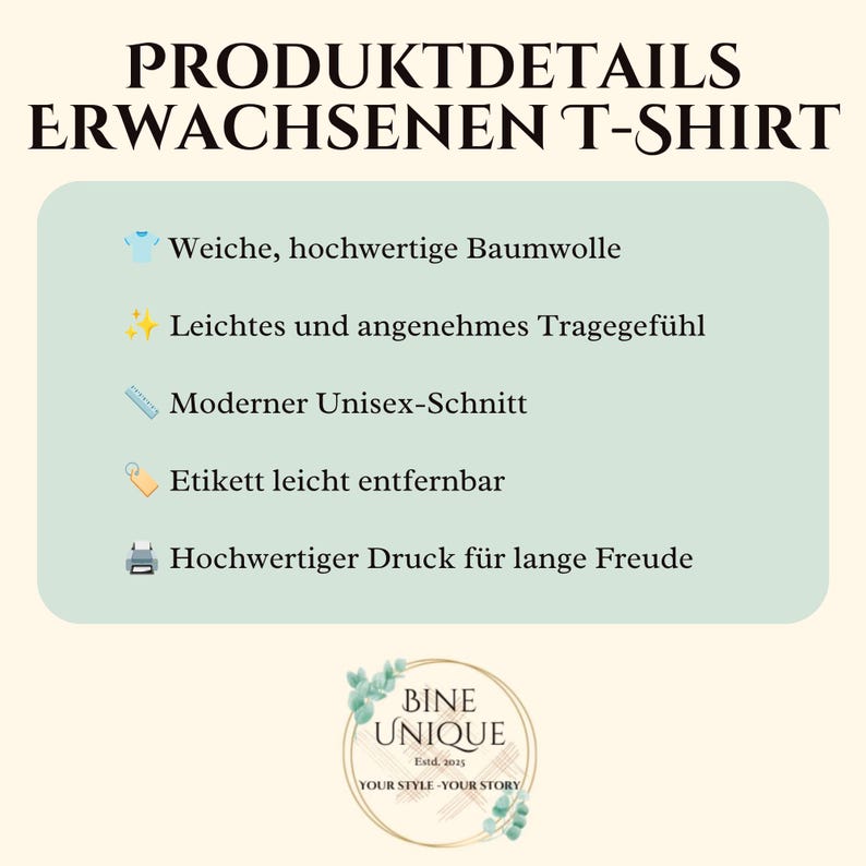 K&ouml;nnte beinhalten: Eine Infografik mit dem Titel PRODUKTDETAILS ERWACHSENEN T-SHIRT, die Merkmale wie weiche Baumwolle, ein leichtes Tragegef&uuml;hl, einen Unisex-Schnitt, ein leicht entfernbares Etikett und einen hochwertigen Druck auflistet, mit dem BINE UNIQUE Logo.