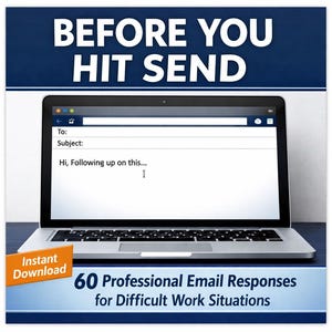 May include: A laptop screen shows an email draft with the text "Hi, Following up on this...". The image also features the text "BEFORE YOU HIT SEND" and "60 Professional Email Responses for Difficult Work Situations" in a promotional design.