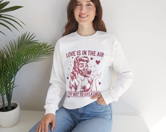 Sudadera de San Valentín Love Is in the Air / Diseño Try Not to Breathe