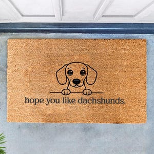 Hope You Like Dachshunds Doormat | Funny Wiener Dog Welcome Mat | Cute Coir Door Mat | Dachshund Lover Gift | Housewarming Gift for Dog Owne