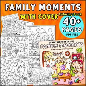 May include: Black and white coloring book with a cover featuring a family of dogs in a cozy living room. The title of the book is "Family Moments: Cute & Cozy Coloring Book". The book includes 40+ pages and is a PDF file.