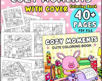 Cozy Moments: 40 Pages of Cute & Cozy Coloring Fun for Teens and Adults Printable Pdf instant Download Digital Coloring Book