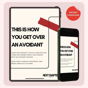 May include: A digital guide titled This Is How You Get Over An Avoidant displayed on a tablet and smartphone screen. The design features a cream background, black text, and a red tape graphic. A red circular badge reads Instant Download.