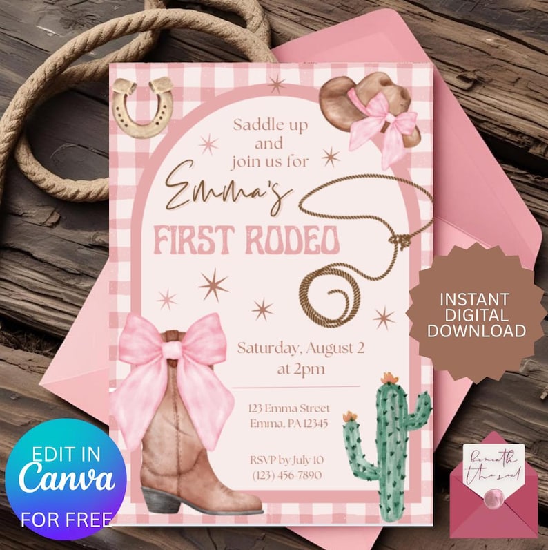 May include: Pink and brown rodeo-themed invitation with the text "Emma's First Rodeo." The design includes a cowboy hat, boots, a horseshoe, and a lasso. The invitation also has a cactus illustration and the text "Edit in Canva for Free."