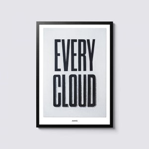 May include: Black and white framed print with the text "EVERY CLOUD" in bold, block letters.