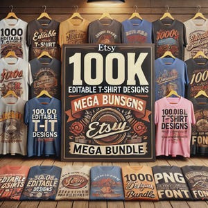100K Editable T-Shirt Designs Mega SVG Bundle | Graphic Design Elements, Fonts, Commercial Use License, Vector Files, POD Niches Pack