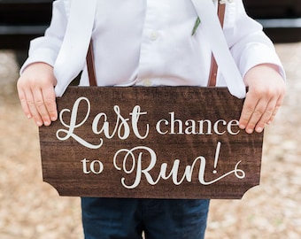 Ring Bearer Sign for Wedding Last Chance to Run Wooden Sign for Ceremony Decorations, Wooden Rustic Chic (Item - WLC240)