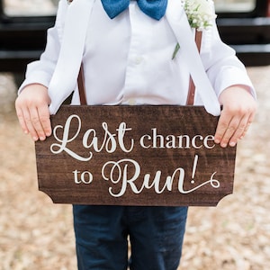 Ring Bearer Sign for Wedding Last Chance to Run Wooden Sign for Ceremony Decorations, Wooden Rustic Chic (Item - WLC240)