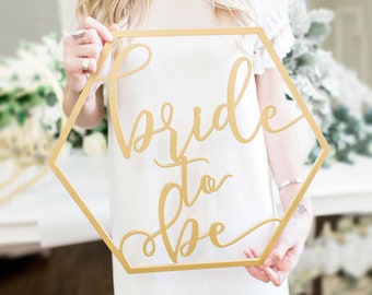 Bride to Be Wedding Sign, Hexagon Bridal Shower Bachelorette Modern Boho Photo Prop Sign for Wedding Decor (Item - BTB200)
