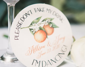 Don't Take My Drink Wedding Coasters, I'm Dancing, Orange Blossom Personalized Names & Wedding Date Wedding Favor Coaster (Item - COO540)