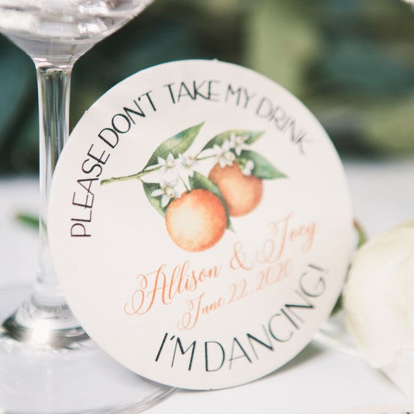 Don't Take My Drink Wedding Coasters, I'm Dancing, Orange Blossom Personalized Names & Wedding Date Wedding Favor Coaster (Item - COO540)