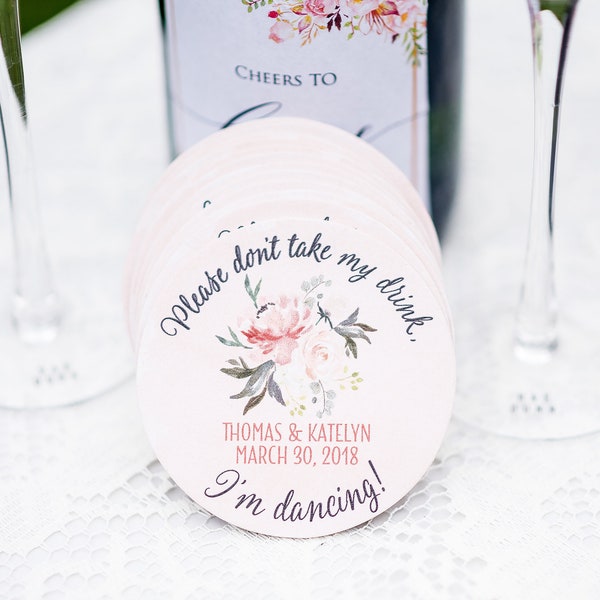 Don't Take My Drink Wedding Coasters, I'm Dancing, Floral Personalized Names & Wedding Date Wedding Favor Design Coaster (Item - COF540)