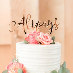 Wedding Cake Topper Always Mirror Calligraphy Script Cake Decor in Custom Colors or Gold, Theme Wedding Reception Dessert (ALW900)