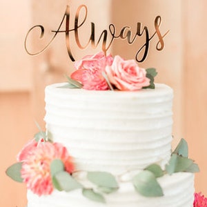 Wedding Cake Topper Always Gold Calligraphy Script Cake Decor in Custom Colors or Gold Wedding Reception Dessert Cake Topper ALW900 image 5