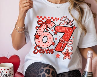 67 Valentines T-Shirt | Funny Valentine Six Seven shirt, Comfort Colors Shirt
