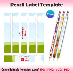 May include: A Pencil Label Template featuring five vertical rectangular guides with a 6.75 inch by 1.1 inch dimension, text reading Your Design Here, and a Drag & Drop icon. Three pencils with colorful patterns are shown alongside Canva Editable text.