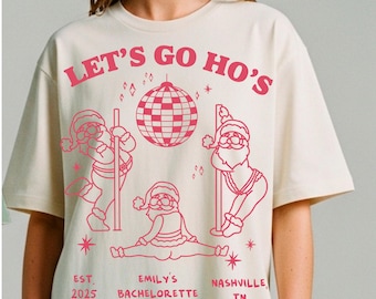Lets Go Ho Bachelorette Shirt: Funny Christmas Holiday Bach Party Tee
