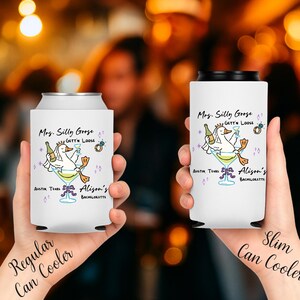 May include: Two white can coolers are held up, one regular and one slim. Each features a cartoon goose in a martini glass with text that reads "Mrs. Silly Goose Gett'n Loose" and "Austin Texas Alison's Bachelorette."