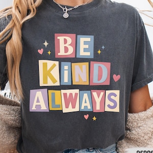Camiseta "Sé amable siempre", Camiseta para maestra de jardín de infantes, Camiseta de amabilidad, Camiseta inspiradora, Regalo para maestra, Camiseta positiva, Camiseta de salud mental