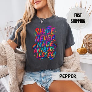Shade Never Made Anybody Less Gay Shirt, LGBTQ Pride Shirt, Gay Pride Shirt, Pride Month Shirt, Funny LGBT Sweater, Pride Month Gifts