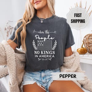 No Kings in America Shirt Anti-Trump, Protest Shirt Democracy Tee Protest Gift for Anti-MAGA Patriotic Tee We The People No Kings In America