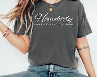Homebody Shirt Comfort Colors®, Slouchy shirt, Cozy tshirts, Trendy Woman Tee, Oversized Shirt, Homebody Tee