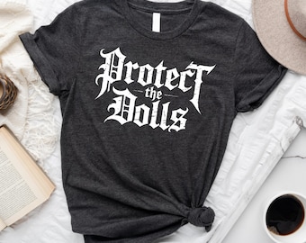 Protect The Dolls Shirt: Feminist Human Rights Tee