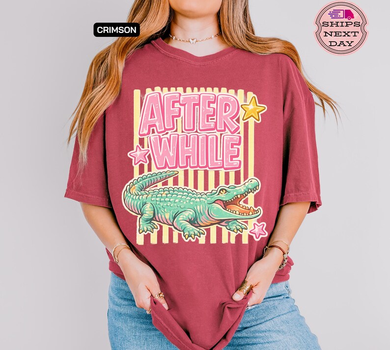 Comfort Colors® Later Gator Shirt, After While Crocodile Tee, Cute ...