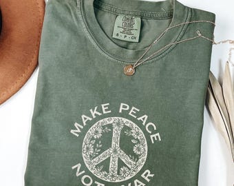 Make Peace Not War Comfort Colors Shirt, Vintage Retro Peace Sign Tee, Anti War, Activist Shirt, Anti Trump Tee, Stop War Shirt