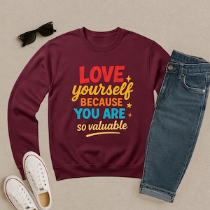 Moletom com letras coloridas, Ame-se porque você é tão valioso, Moletom motivacional inspirador, Moletom com capuz positivo de amor-próprio