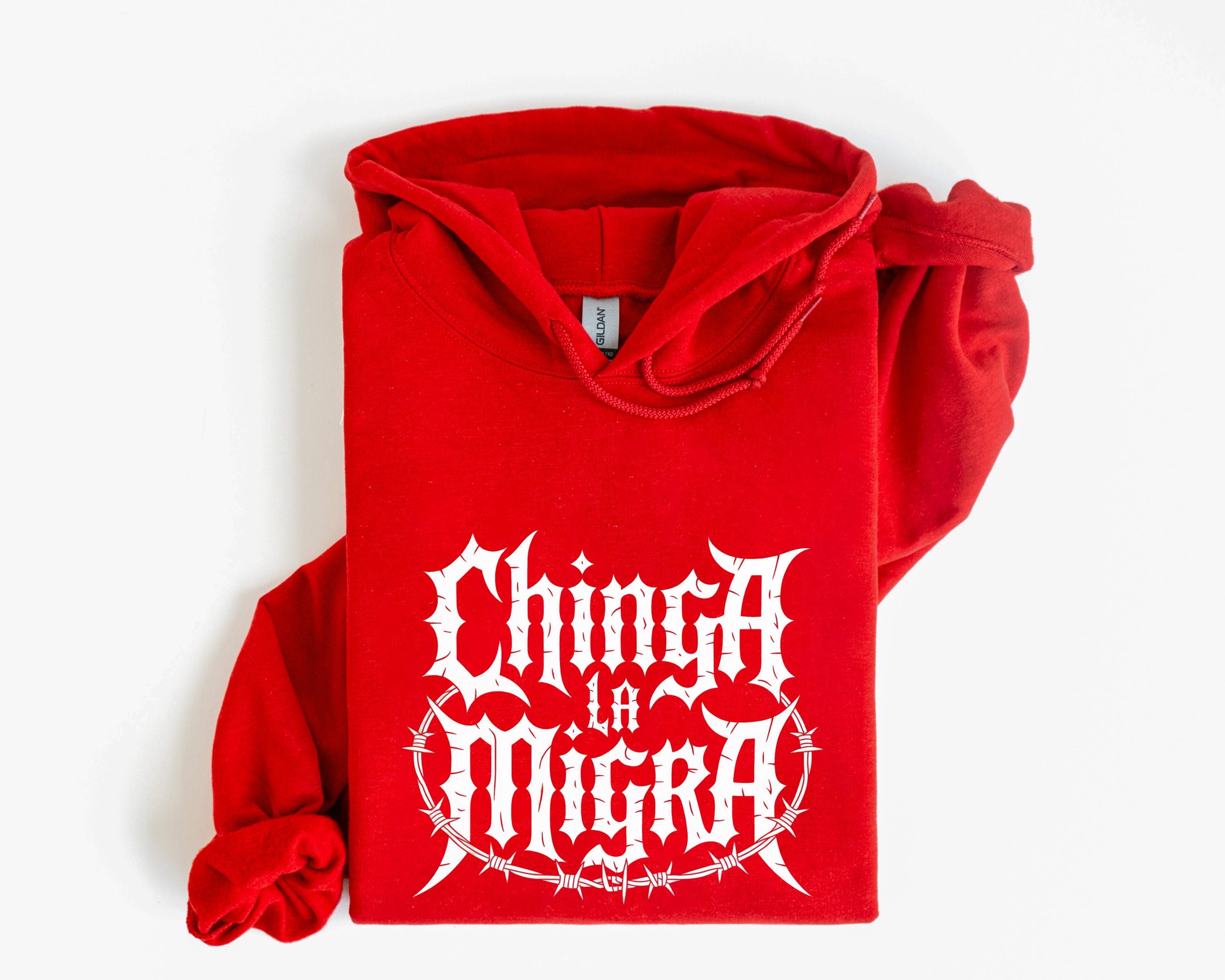 Chinga La Migra Hoodie and Sweatshirt: Anti Border Patrol