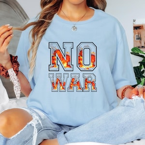 No War Protest T-Shirt, Anti War Graphic Tee, Political Statement Shirt, Anti Trump Activist T-Shirt, Stop War Now Shirt for Marches