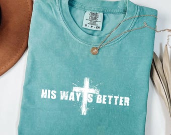 Camiseta cristiana Comfort Colors "Su camino es mejor" Lindos productos cristianos Camiseta de Jesús Regalo minimalista de fe cristiana para adolescentes Ropa cristiana