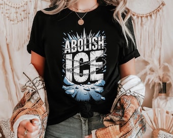 Camiseta de protesta para abolir ICE: Camiseta con estampado político, camiseta a favor de los inmigrantes, camiseta de derechos humanos